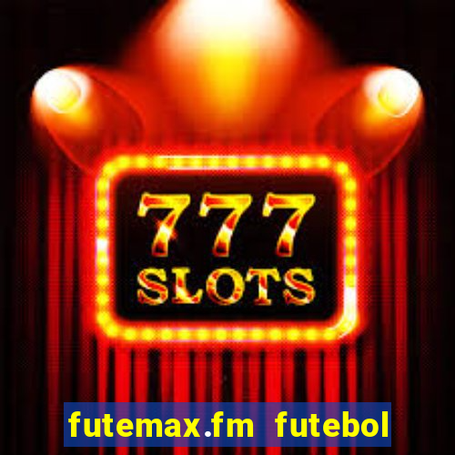 futemax.fm futebol ao vivo